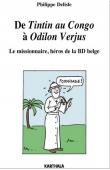  DELISLE Philippe - De Tintin au Congo à Odilon Verjus. Le missionnaire, héros de la BD belge