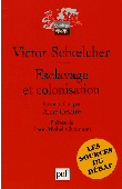 SCHOELCHER Victor - Esclavage et colonisation