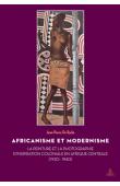  DE RYCKE Jean-Pierre - Africanisme et modernisme. La Peinture et la Photographie d'inspiration coloniale en Afrique centrale (1920-1940)