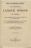  DUPUIS-YACOUBA A. - Essai de méthode pratique pour l'étude de la langue songoï ou songaï; langue commerciale et politique de Tombouctou et du moyen Niger. Suivi d'une légende songoï avec traduction et d'un dictionnaire songoï-français