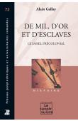  GALLAY Alain - De mil, d'or et d'esclaves. Le Sahel précolonial