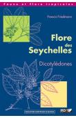  FRIEDMANN Francis - Flore des Seychelles - Dicotylédones