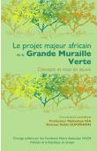  DIA Abdoulaye, DUPONNOIS Robin (coordination scientifique) - Le projet majeur africain de la Grande Muraille Verte. Concepts et mise en œuvre