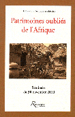  FEAU Etienne et Alia - Patrimoines oubliés de l'Afrique. Séminaire du 30 novembre 2010