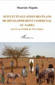  TIEPOLO Maurizio - Suivi et évaluation des plans de développement communal au Sahel. Avec le cas d'étude de Téra (Niger)