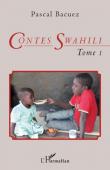  BACUEZ Pascal - Contes swahili (Tome 1) bilingue français-swahili