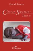  BACUEZ Pascal - Contes swahili (Tome 2) bilingue français-swahili