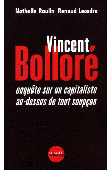  LECADRE Renaud, RAULIN Nathalie - Vincent Bolloré. Enquête sur un capitaliste au-dessus de tout soupçon