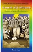  KEITA Souleymane, MOREL Justin Junior / Bembeya Jazz National. Cinquante ans après, la légende continue….