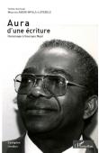  AMURI MPALA-LUTEBELE Maurice (textes réunis par) - Aura d'une écriture. Hommage à Georges Ngal