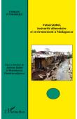  BALLET Jérôme, RANDRIANALIJAONA Mahefasoa (sous la direction de) - Vulnérabilité, insécurité alimentaire et environnement à Madagascar