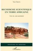  CHATELIN Yvon - Recherche scientifique en terre africaine. Une vie, une aventure