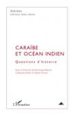  Itinéraires Littérature, textes, cultures - 02 - Caraïbe et Océan Indien. Questions d'histoire