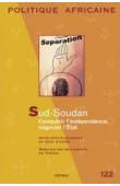  Politique Africaine - 122 / Sud-Soudan, conquérir l'indépendance, négocier l'Etat