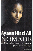  HIRSI ALI Ayaan - Nomade. De l'Islam à l'Occident, un itinéraire personnel et politique