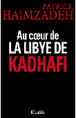  HAIMZADEH Patrick - Au cœur de la Libye de Kadhafi