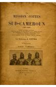  COTTES Augustin, (Capitaine) - La mission Cottes au Sud Cameroun (1905 - 1908)