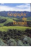  BIDOU J.-E., NDAYIRUKIYE S., NDAYISHIMIYE J.-P., SIRVEN Pierre - Géographie du Burundi