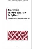  CHIRE Amina Saïd, NDAGANO Biringanine - Traversées, histoires et mythes de Djibouti. Revue de l'Université de Djibouti