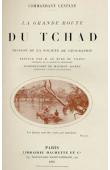  LENFANT Eugène, (Commandant) - La grande route du Tchad. Mission de la Société de Géographie