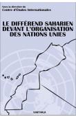  Centre d'Etudes Internationales - Le différend saharien devant l'Organisation des Nations Unies