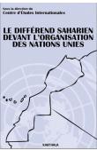  Centre d'Etudes Internationales - Le différend saharien devant l'Organisation des Nations Unies