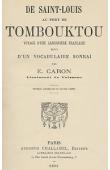  CARON Edmond-Jules, (Lieutenant de Vaisseau) - De St Louis au port de Tombouktou. voyage d'une canonnière française suivi d'un vocabulaire songhaï