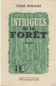  DEMAISON André - Intrigues de la forêt (Journal d'une plantation)