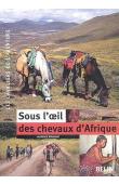  BOUGAULT Laurence - Sous l'œil des chevaux d'Afrique