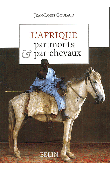  GOURAUD Jean-Louis - L'Afrique par monts & par chevaux
