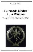  GOVINDAMA Yolande - Le monde hindou à la Réunion. Une approche anthropologique et psychanalytique