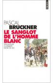  BRUCKNER Pascal - Le sanglot de l'homme blanc. Tiers-monde, culpabilité, haine de soi
