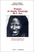  ALBAKA Moussa, CASAJUS Dominique - Poésies et chants touaregs de l'Ayr. Tandis qu'ils dorment tous, je dis mon chant d'amour