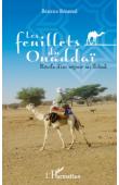  BENAVAIL Béatrice - Les feuillets du Ouaddaï. Récits d'un séjour au Tchad