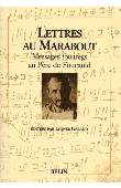  GALAND Lionel (éditeur) - Lettres au Marabout. Messages touaregs au père de Foucauld