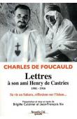  FOUCAULD Charles de - Lettres à son ami Henry de Castries. 1901-1916. Sa vie au Sahara, ses réflexions sur l'Islam…