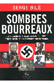  BILE Serge - Sombres bourreaux. Collabos africains, antillais, guyanais, réunionnais, et noirs américains, dans la Deuxième Guerre Mondiale