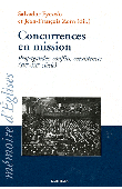  EYEZO'O Salvador, ZORN Jean-François - Concurrences en mission. Propagandes, conflits, coexistences (XVIe-XXIe siècles)