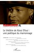  Africultures 86 - Le théâtre de Kossi Efoui: une politique du marronage