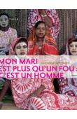  ATTOUMANI Nassur - Mon mari est plus qu'un fou: c'est un homme…