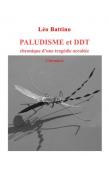  BATTINO Léo - Paludisme et DDT. Chronique d'une tragédie occultée