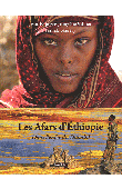  JEANGENE VILMER Jean-Baptiste, GOUERY Franck - Les Afars d'Ethiopie. Dans l'enfer du Danakil 
