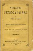 Annales sénégalaises de 1854 à 1885 suivies des Traités passés avec les indigènes