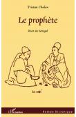  CHALON Tristan - Le Prophète. Récit du Sénégal