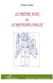  CHALON Tristan - Le prêtre Jean ou le Royaume oublié