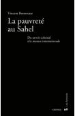  BONNECASE Vincent - La pauvreté au Sahel. Du savoir colonial à la mesure internationale