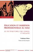  WEYER Frédérique - Education et insertion professionnelle au Mali. Jeu des trajectoires, enjeu familial et inégalités
