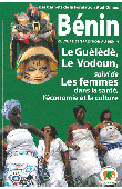  DELANNE Philippe, FOURN Elisabeth, FROGER FORTAILLIER Viviane - Bénin - culture et tradition au Bénin: Le Guèlèdè, Le Vodoun suivi de Les femmes dans la santé l'économie et la culture