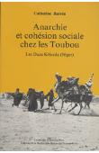  BAROIN Catherine - Anarchie et cohésion sociale chez les Toubou. Les Daza Késerda (Niger)