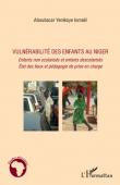  YENIKOYE Ismaël Aboubacar - Vulnérabilité des enfants au Niger. Enfants non scolarisés et enfants déscolarisés. Etat des lieux et pédagogie de prise en charge